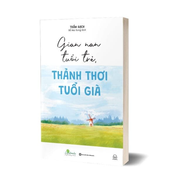 Gian nan tuổi trẻ, thảnh thơi tuổi già