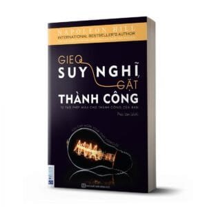 Gieo suy nghĩ gặt thành công - Napoleon Hill
